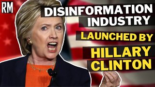 Disinformation Industry Launched by Hillary Clinton