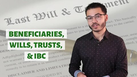 Beneficiary, Wills, Trust, and IBC