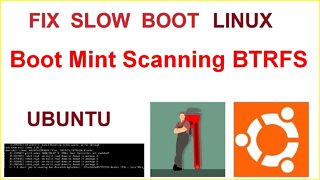 [RESOLVIDO] Procurando sistema BTRFS durante a inicialização. Slow Boot Mint Scanning BTRFS [SOLVED]