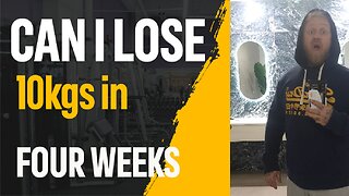 Four weeks to lose 10kgs