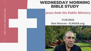 Jesus Ends His Public Ministry - Bible Study | Don Nourse - FLMUSA 11/9/2022