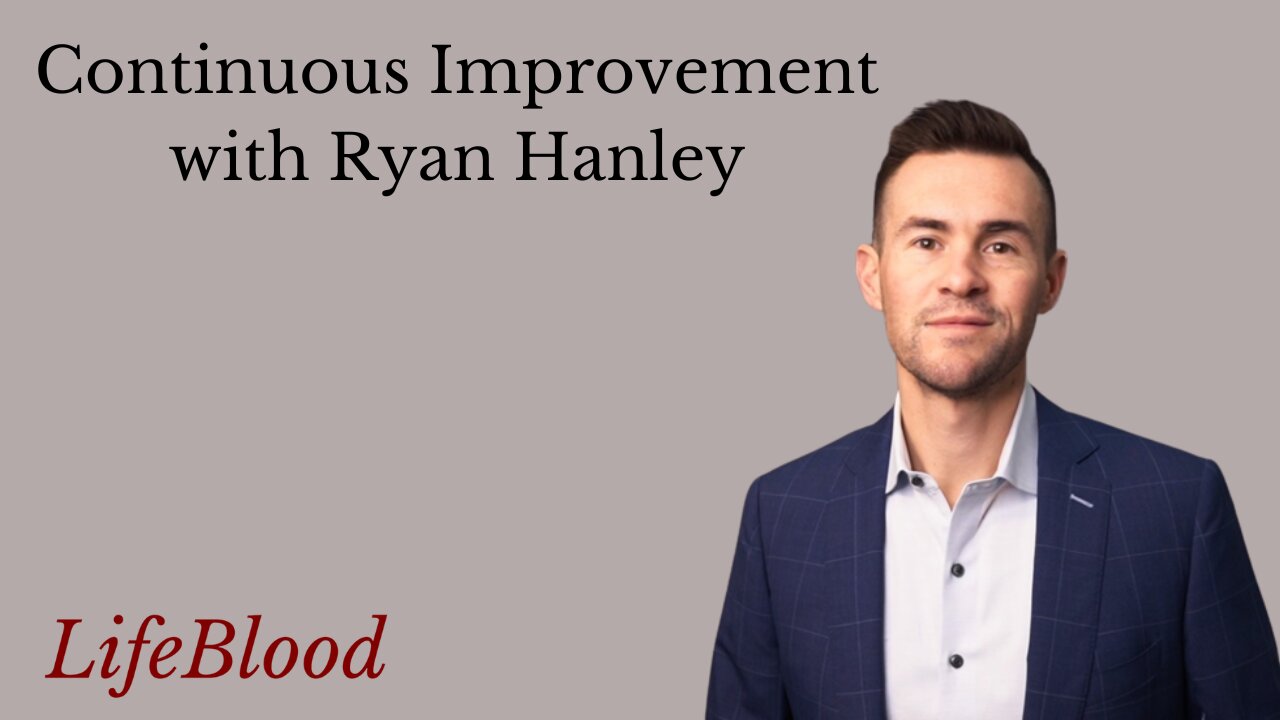 Continuous Improvement with Ryan Hanley