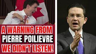 A WARNING from Pierre Poilievre! Canada Didn't Listen!