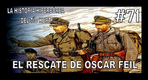 71. EL RESCATE DE OSKAR FEIL - LA HISTORIA DEL TÍO KURT