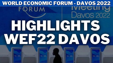 Highlights WEF22 | Davos