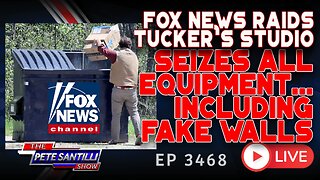 FOX NEWS RAIDS TUCKER'S STUDIO - SEIZES EQUIPMENT...INCLUDING FAKE WALLS | EP 3468-8AM