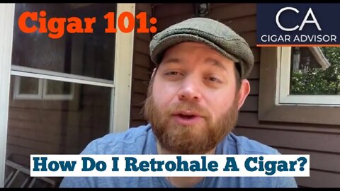 How do I retrohale a cigar? – Cigar 101