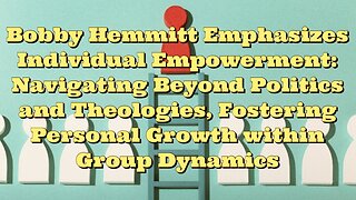 Bobby Hemmitt: Individual Empowerment