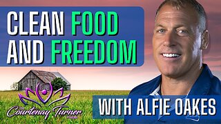 Ep. 263: Clean Food & Freedom w/ Alfie Oakes | The Courtenay Turner Podcast