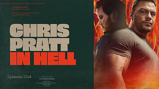 Chris Pratt in Hell | Ep. 1164