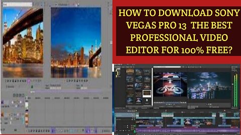 How to download Sony Vegas Pro 13 the best professional video editor for 100% FREE?