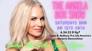 The Angela Box Show - 6.24.23 S1 Ep7 - Guest: SBA Pro-Life America President Marjorie Dannenfelser