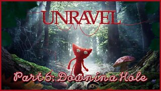 Unravel Playthrough: Part 6 - Down in a Hole (No Commentary)