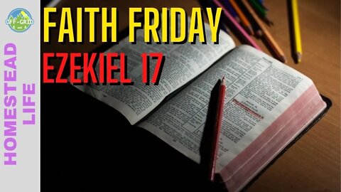 Book Of Ezekiel 17 - Bible Study With Me - Faith Friday