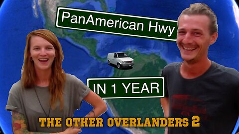 Drive the Pan American Highway in 1 Year | THE OTHER OVERLANDERS 2