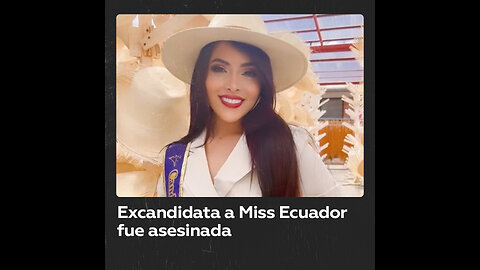 Acribillan a excandidata a Miss Ecuador mencionada en el caso Metástasis
