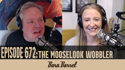 EPISODE 672: The Mooselook Wobbler