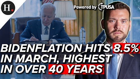 APR 12 2022 - BIDENFLATION HITS 8.5% IN MARCH, HIGHEST IN OVER 40 YEARS