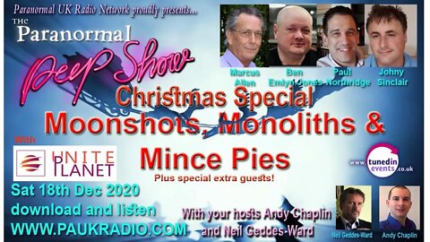 Moonshots, Monoliths & Mince Pies Paranormal Peep Show Unite Planet Christmas Special 2020 re upload