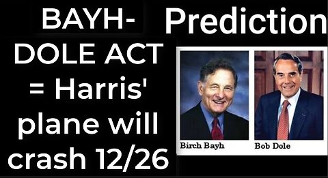 Prediction- BAYH-DOLE ACT = Harris' plane will crash Dec 26