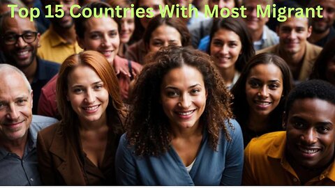 Shocking Facts: Top 15 Countries Overrun by Migrants! 🚨