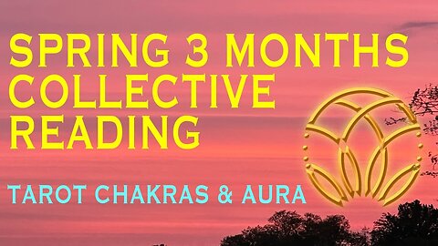 3 MONTH CHAKRA AURA TAROT COLLECTIVE READING ****. IS THIS THE START OF THE LOGICAL EVOLUTION?