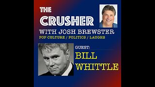 The Crusher - Ep. 19 - Guest Bill Whittle - From the Stratosphere to the Pentagon and Beyond