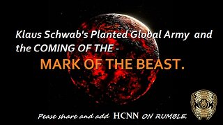 Klaus Schwab's Planted Global Army and the COMING OF THE MARK OF THE BEAST.