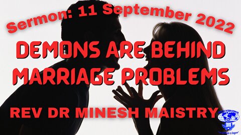 DEMONS ARE BEHIND MARRIAGE PROBLEMS (Sermon: 11 September 2022)