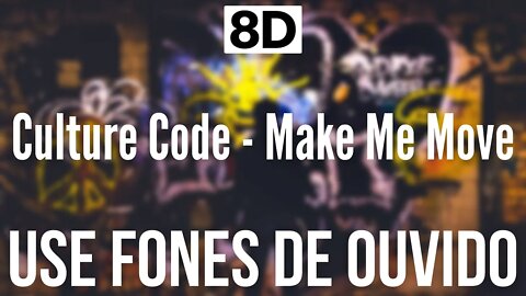 Culture Code - Make Me Move (feat. Karra) | 8D AUDIO (USE FONES DE OUVIDO 🎧)