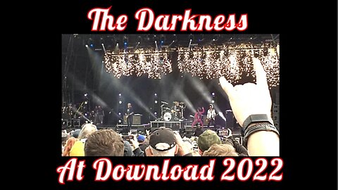 The Darkness At Download 2022 - Version 2! Audio Balanced A Bit :)