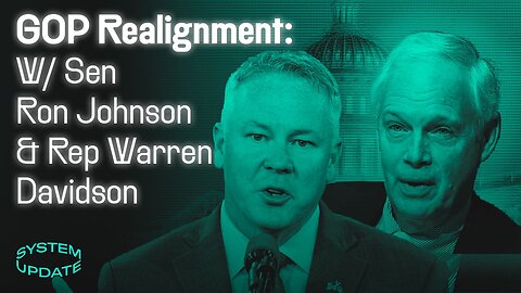 Endless War and US Security State: W/ Sen. Ron Johnson and Rep. Davidson | SYSTEM UPDATE #255