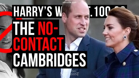 Harrys Wife Part 100.30 The No Contact Cambridges (Meghan Markle)