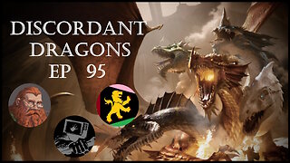 Discordant Dragons 95 w Ardent Pardy, News Fist, and Ginger