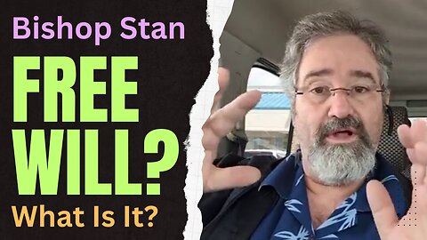 Free Will? The Hidden Issue | Insights with Bishop Stan | Christian Theology