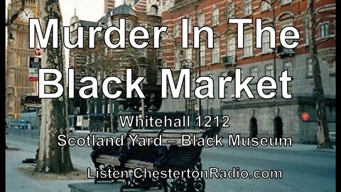 Murder in the Black Market - Whitehall 1212 - Scotland Yard - Black Museum