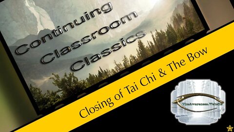 # 108 Closing of Tai Chi & The Bow