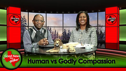 "Human vs Godly Compassion" Good News From El Paso (12-11-23)