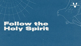 Follow the Holy Spirit - Pastor Vlad