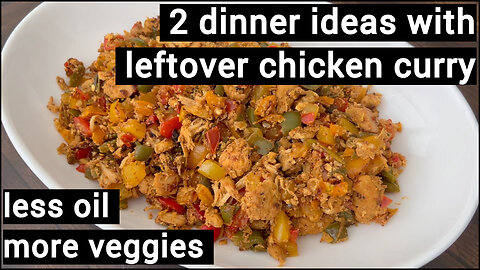 2 dinner ideas with leftover chicken with less oil, more veggies | super quick meals