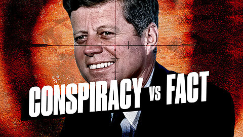 JFK: Conspiracy vs Fact