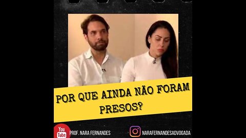 POR QUE OS ACUSADOS AINDA NÃO FORAM PRESOS? COMO FUNCIONA O PROCESSO JUDICIAL?