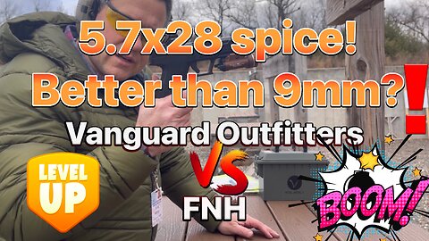 5.7x28 Better than 9mm? Vanguard Outfitters vs FNH