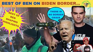BEN SHAPIRO SOUNDS OFF: EXPOSING Biden's Illegal Wide Open Border