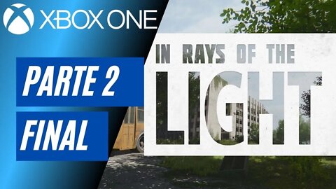IN RAYS OF THE LIGHT - PARTE 2 FINAL (XBOX ONE)