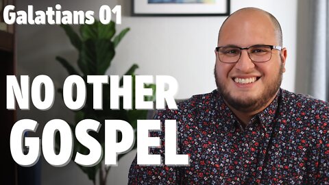 Galatians Intro | No Other Gospel 01