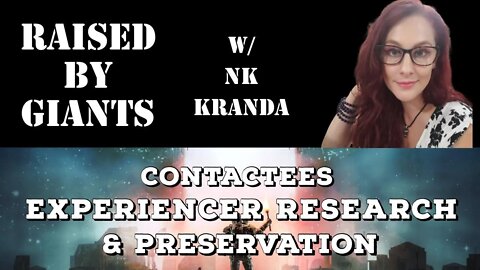 Contactees, Experiencer Research & Preservation with NK Kranda