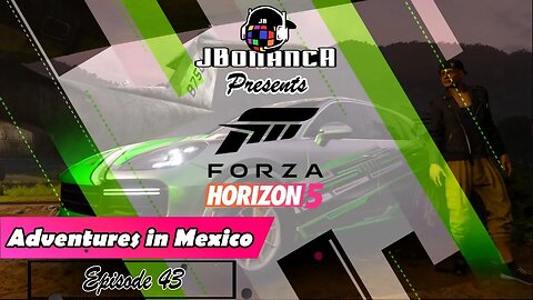 Adventures in Mexico - Episode 43 - #ForzaHorizon5