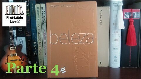 Beleza (Roger Scruton) - Capítulos 7, 8 e 9