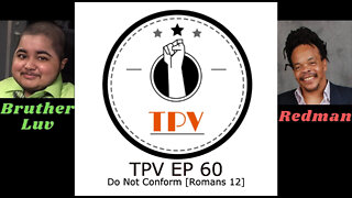 TPV EP 60 – Do Not Conform [Romans 12]